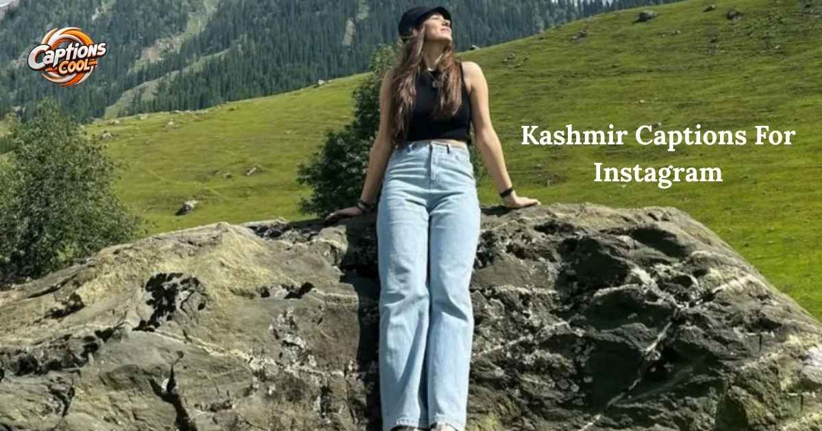 Kashmir Captions For Instagram