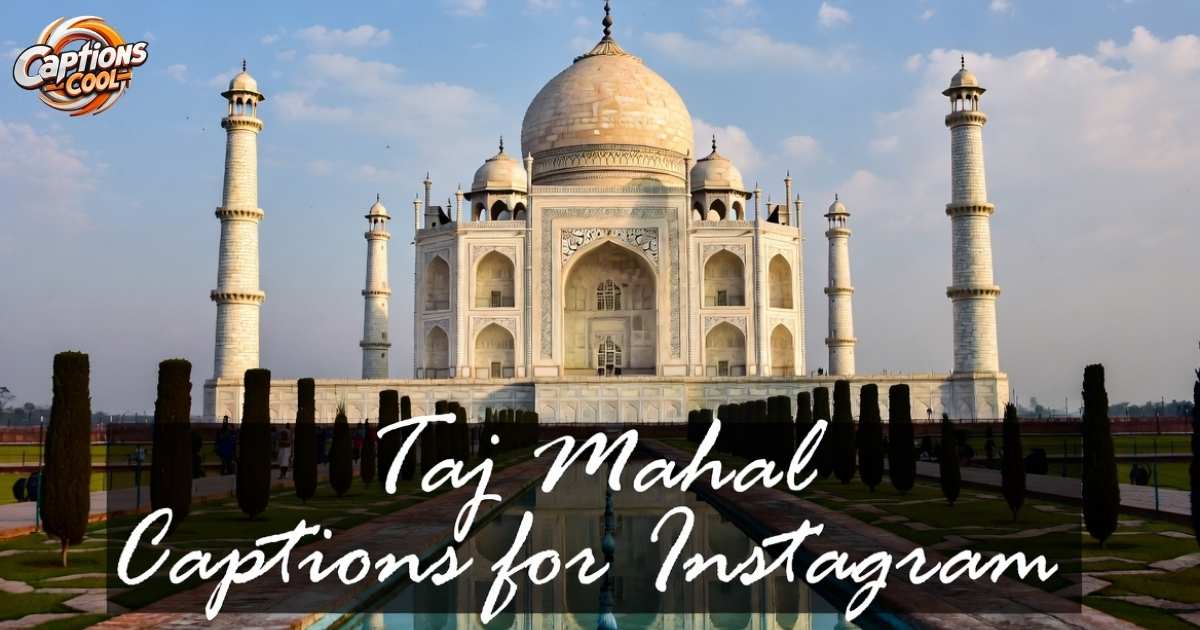 Taj Mahal Captions for Instagram