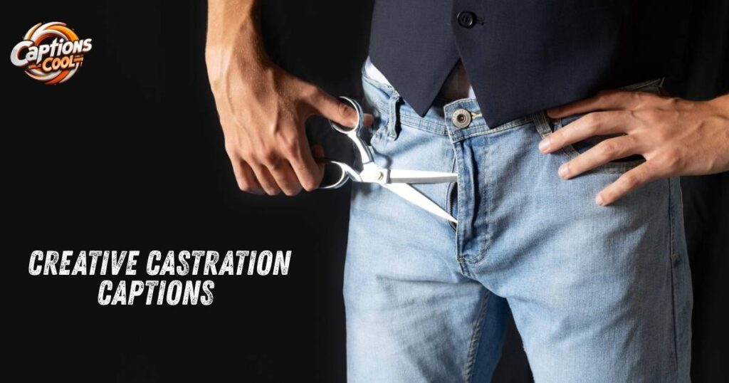Creative Castration CaptionsΒ