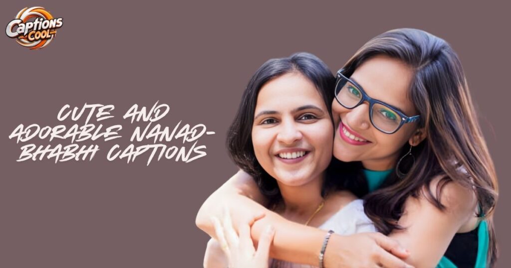 Cute and Adorable Nanad-Bhabhi Captions