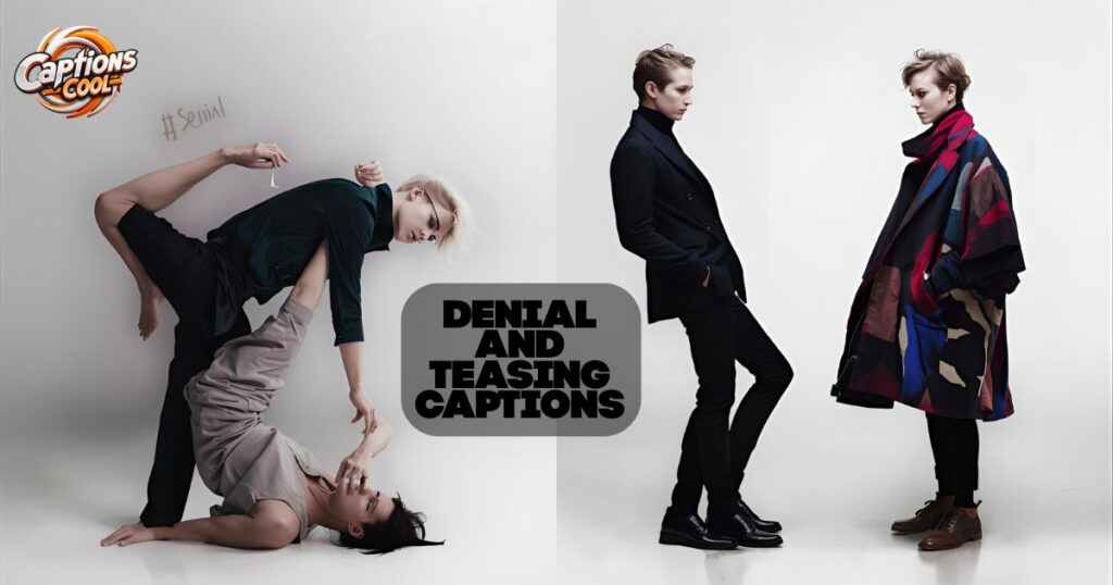 Denial and Teasing Captions