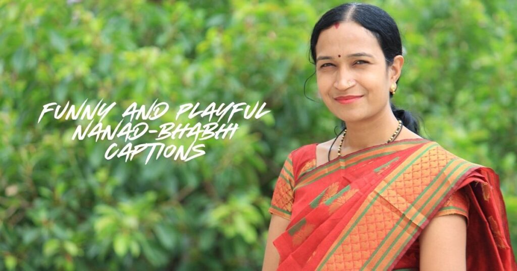 Funny and Playful Nanad-Bhabhi Captions