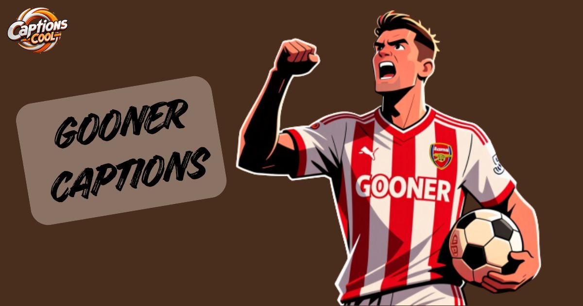 Gooner Captions