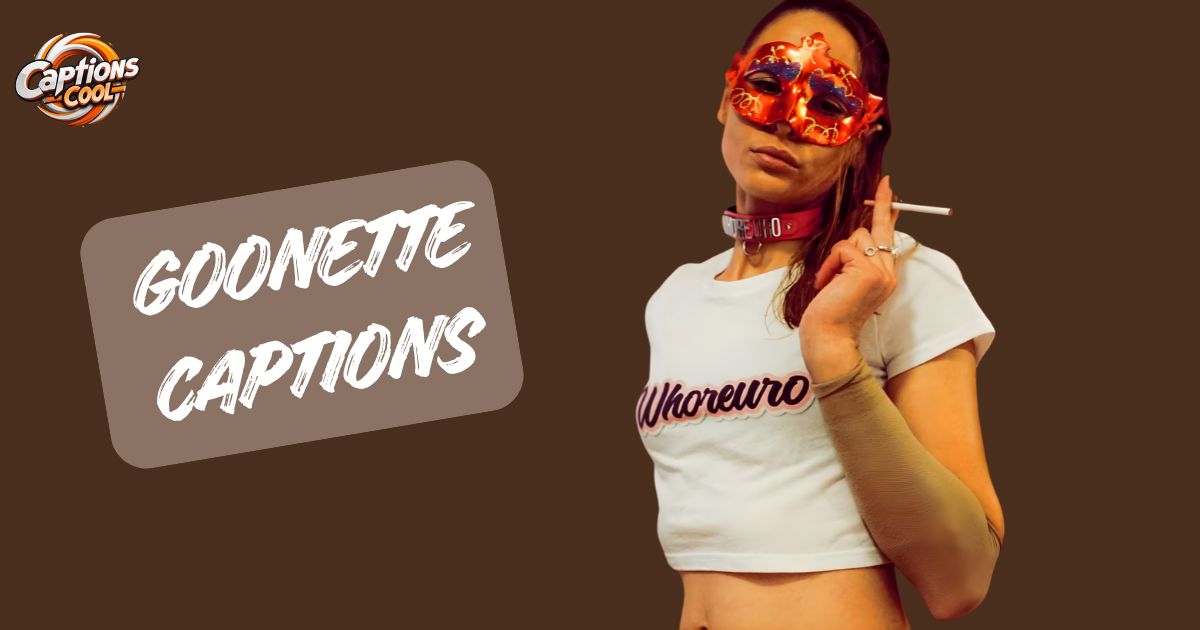 Goonette Captions