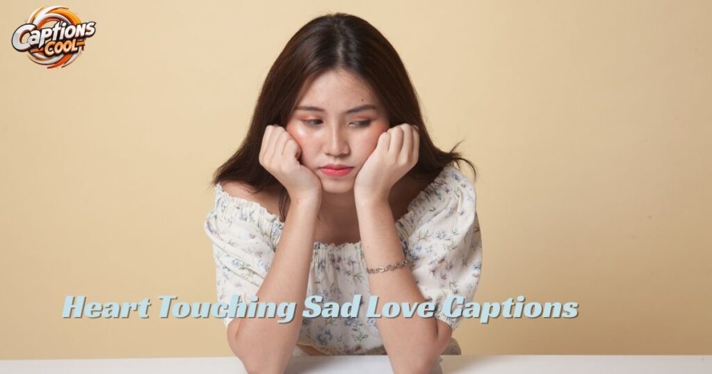 Heart Touching Sad Love Captionsย