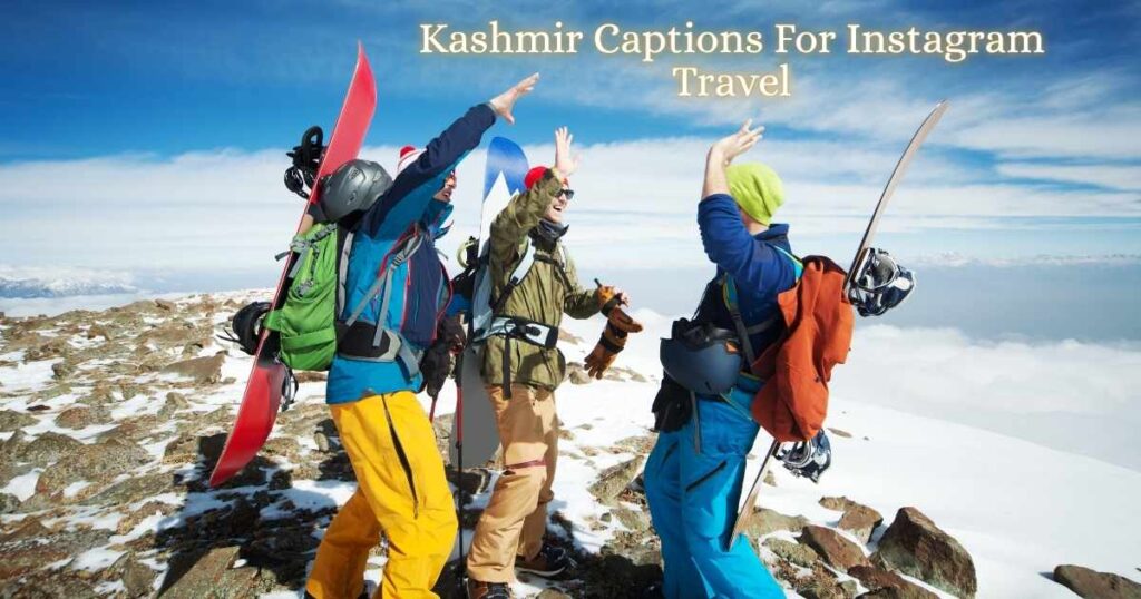 Kashmir Captions For Instagram Travel