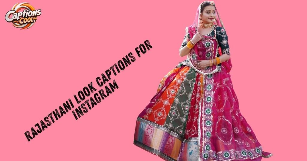 Rajasthani Look Captions for Instagram