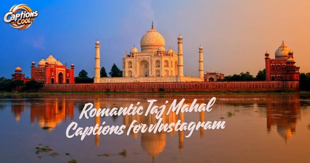 Romantic Taj Mahal Captions for Instagram ❤️