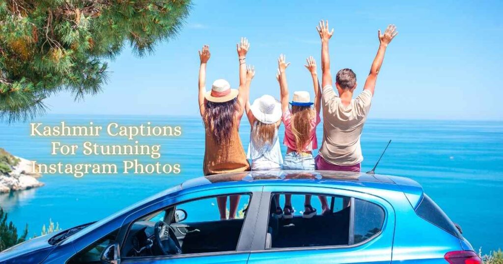 Kashmir Captions For Stunning Instagram Photos
