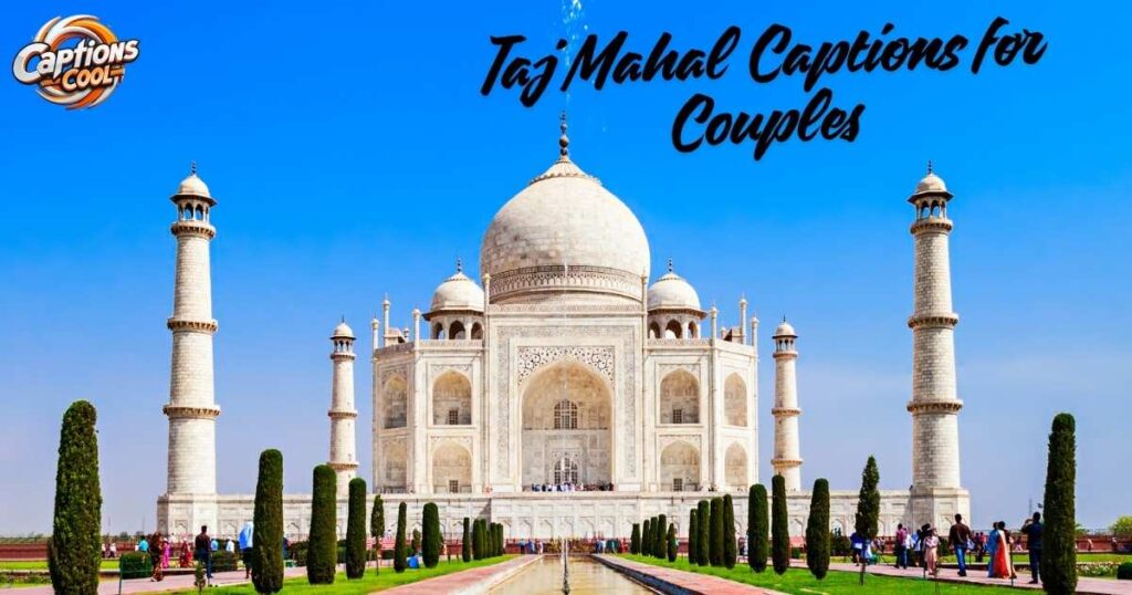 Taj Mahal Instagram Captions for Couples 💑
