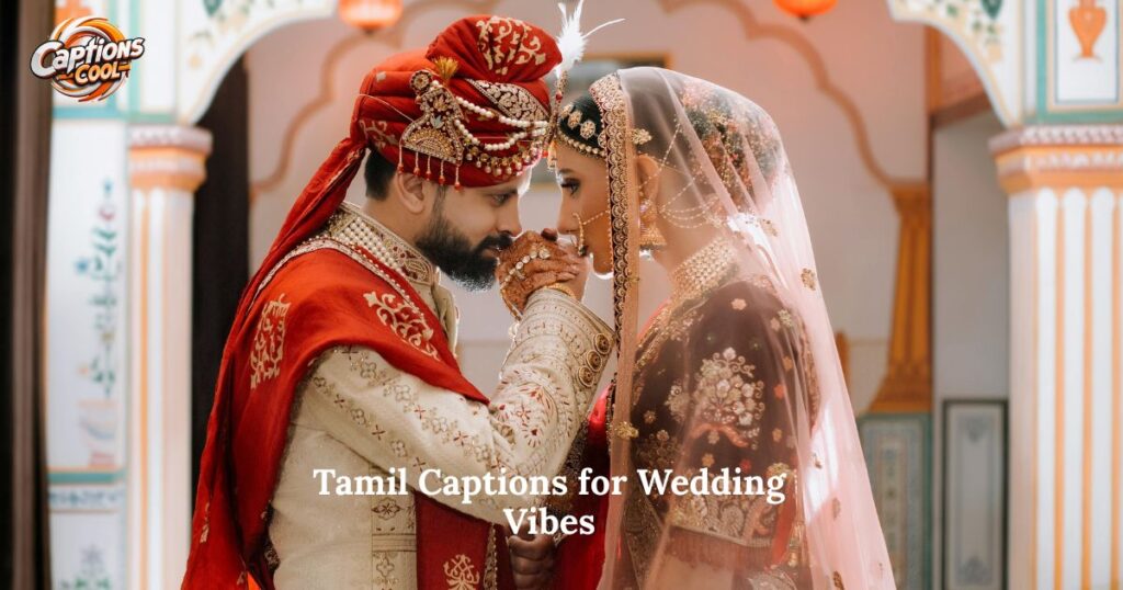 Tamil Captions for Wedding Vibes