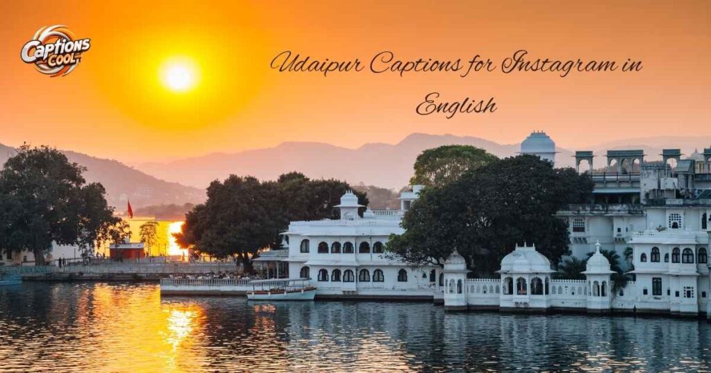 Udaipur Captions for Instagram in English