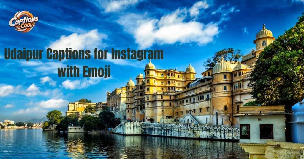 Udaipur Captions for Instagram with Emoji