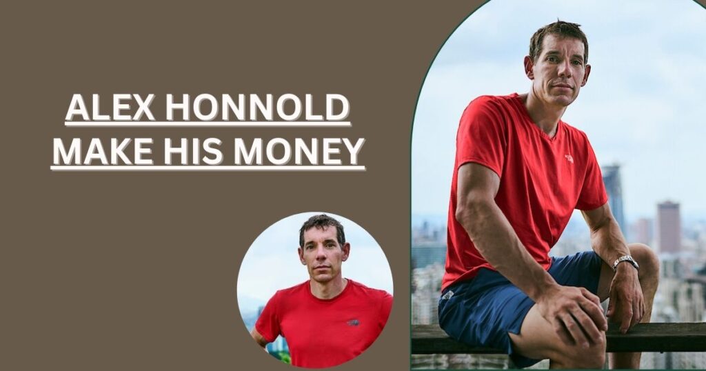 Alex Honnold Make His Money
