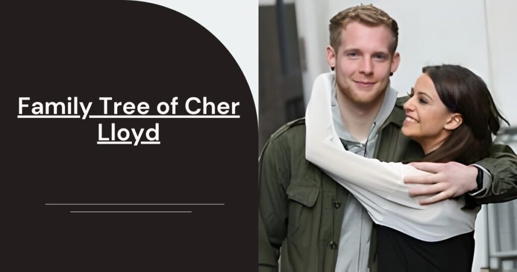 Family Tree of Cher Lloyd