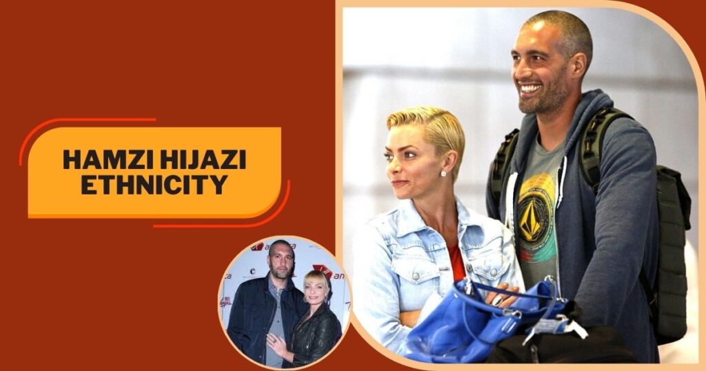 Hamzi Hijazi Ethnicity