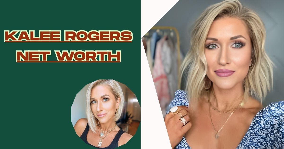 Kalee Rogers Net Worth