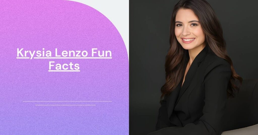 Krysia Lenzo Fun Facts