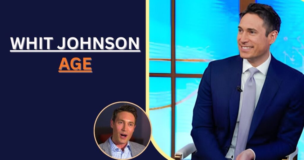 Whit Johnson Age