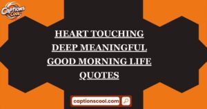 Heart Touching Deep Meaningful Good Morning Life Quotes
