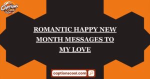 Romantic Happy New Month Messages to My Love