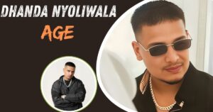 Dhanda Nyoliwala Age
